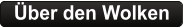 Über den Wolken